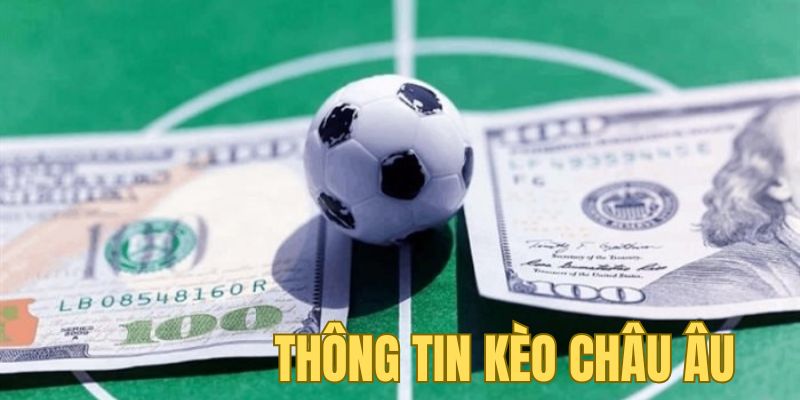 Kèo Châu Âu Tại Five88 Phổ Biến Trong Cá Độ Bóng Đá 1 Thông tin chi tiết kèo cược châu Âu